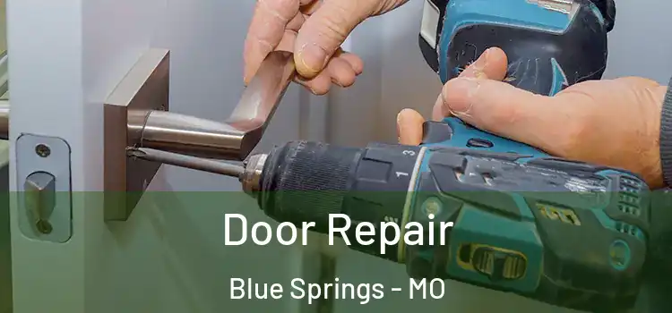 Door Repair Blue Springs - MO
