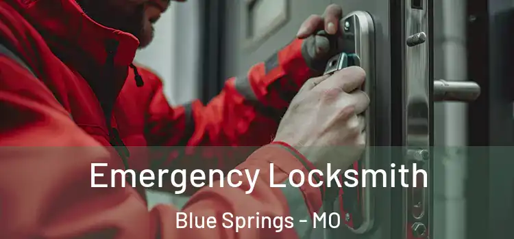 Emergency Locksmith Blue Springs - MO