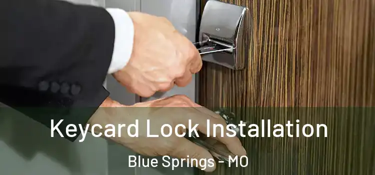 Keycard Lock Installation Blue Springs - MO