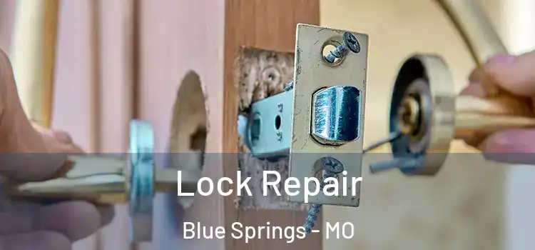 Lock Repair Blue Springs - MO