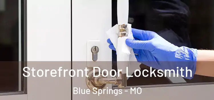 Storefront Door Locksmith Blue Springs - MO